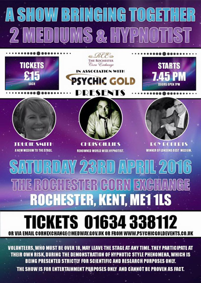 2 Mediums and Hypnotist at the Corn Exchange Rochester 23rd April 2016 7.45pm